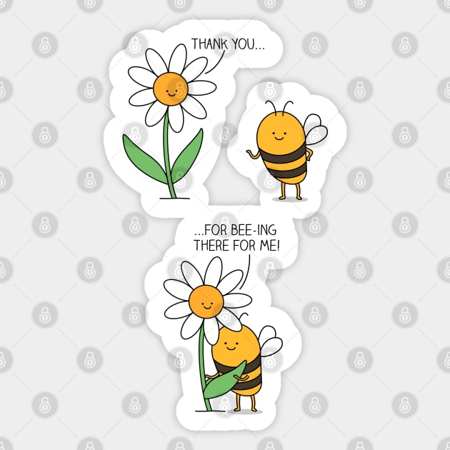 Bee there Sticker by milkyprint